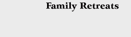 Family Retreats